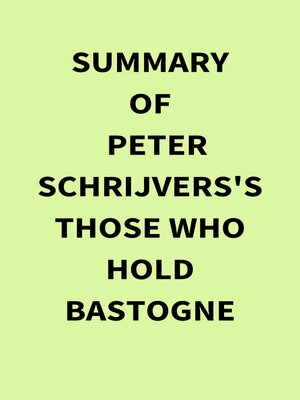 cover image of Summary of Peter Schrijvers's Those Who Hold Bastogne